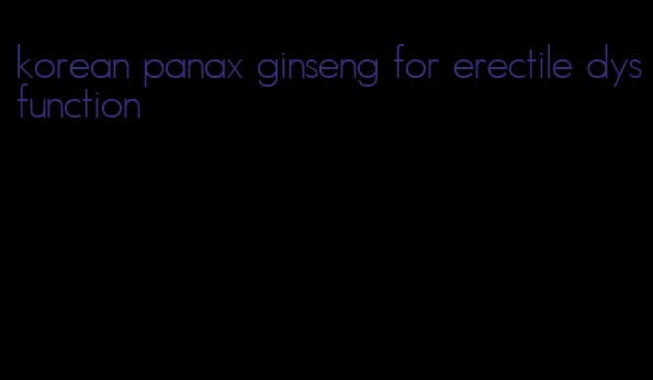 korean panax ginseng for erectile dysfunction