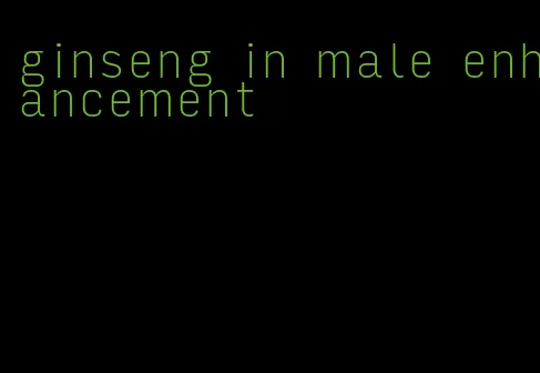 ginseng in male enhancement