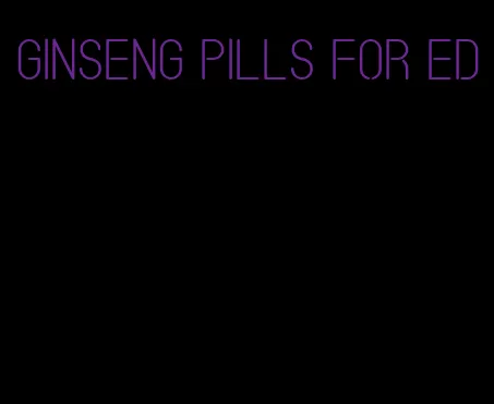 ginseng pills for ed