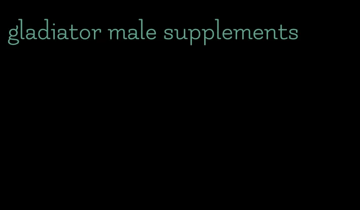 gladiator male supplements