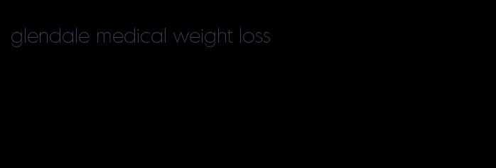 glendale medical weight loss