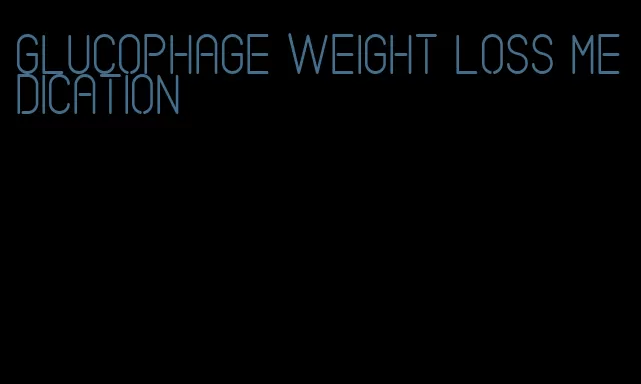 glucophage weight loss medication