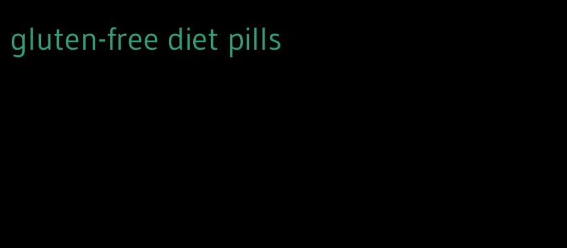 gluten-free diet pills