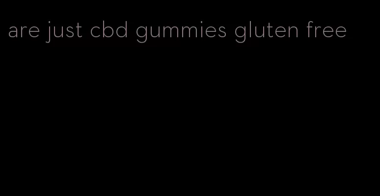 are just cbd gummies gluten free