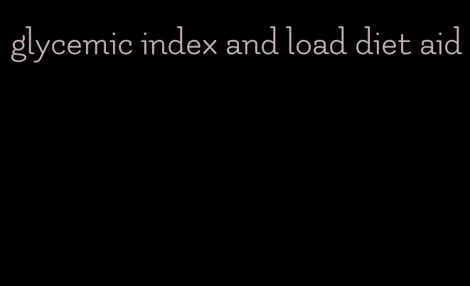 glycemic index and load diet aid