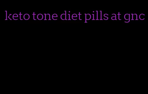 keto tone diet pills at gnc