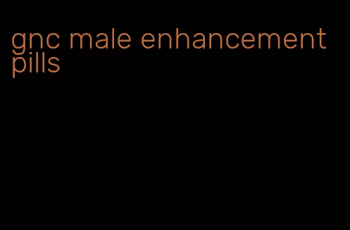 gnc male enhancement pills