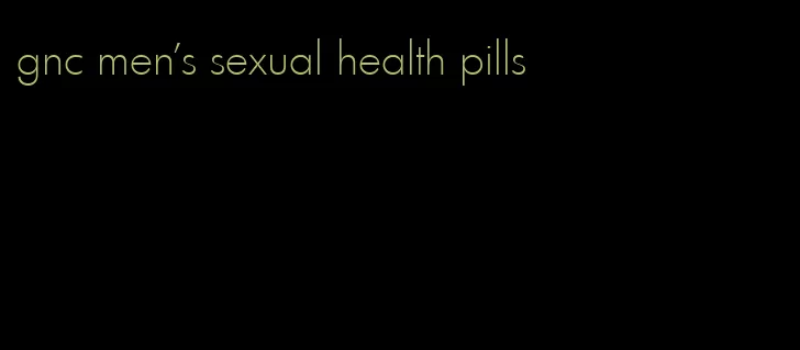 gnc men's sexual health pills