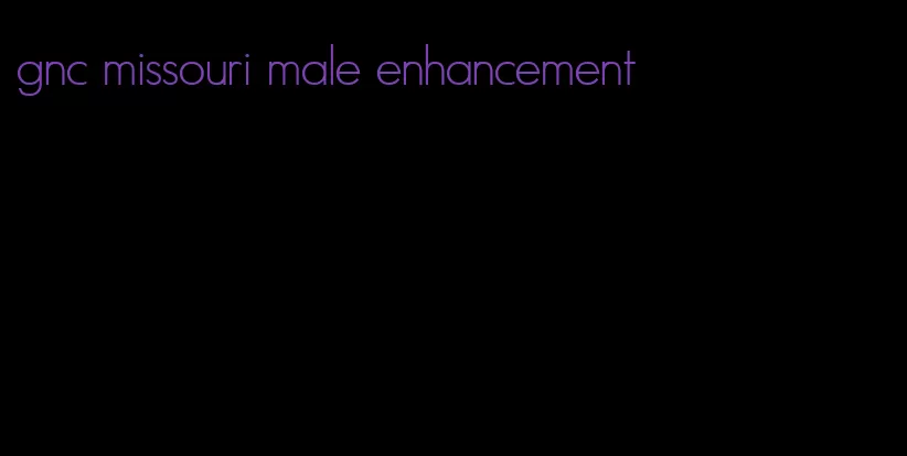 gnc missouri male enhancement