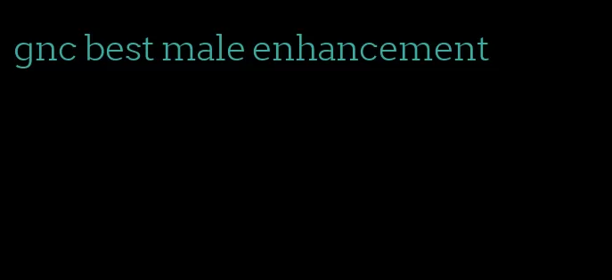 gnc best male enhancement