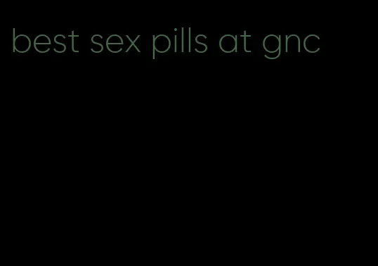 best sex pills at gnc