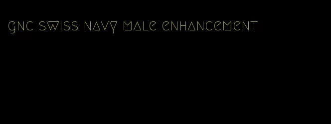 gnc swiss navy male enhancement