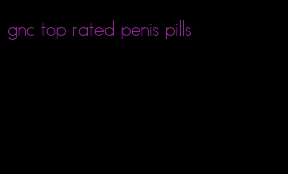 gnc top rated penis pills