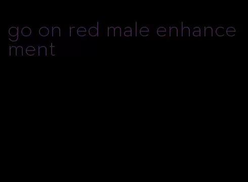 go on red male enhancement