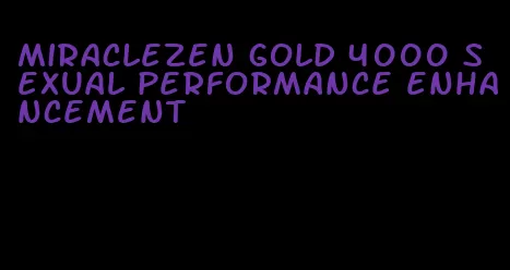 miraclezen gold 4000 sexual performance enhancement