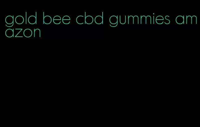 gold bee cbd gummies amazon