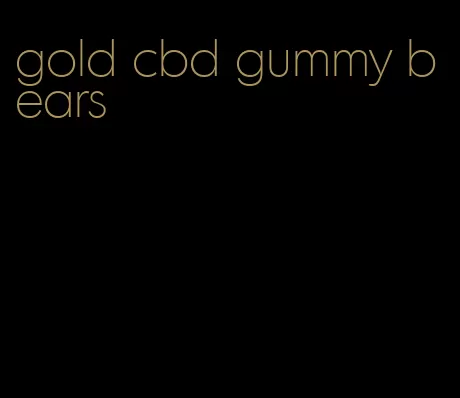 gold cbd gummy bears