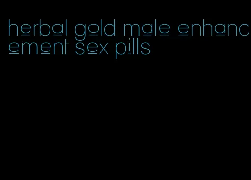 herbal gold male enhancement sex pills