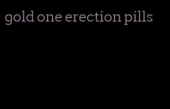 gold one erection pills