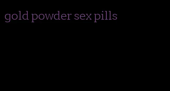 gold powder sex pills