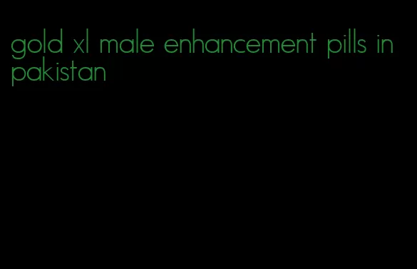 gold xl male enhancement pills in pakistan