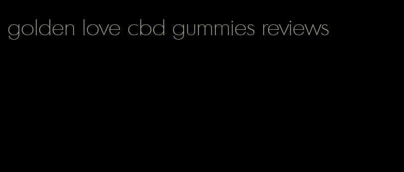 golden love cbd gummies reviews