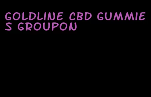 goldline cbd gummies groupon