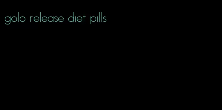 golo release diet pills