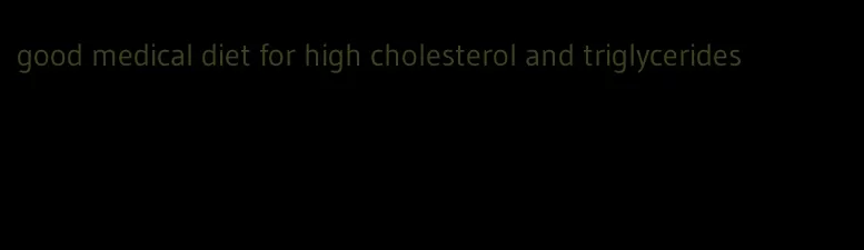 good medical diet for high cholesterol and triglycerides