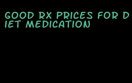 good rx prices for diet medication