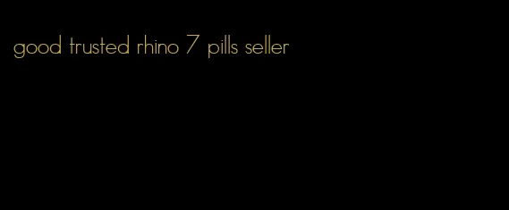 good trusted rhino 7 pills seller