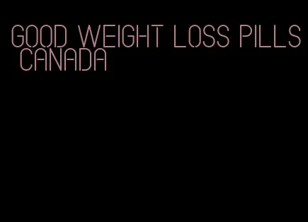 good weight loss pills canada