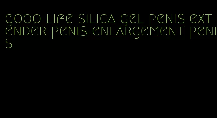 gooo life silica gel penis extender penis enlargement penis