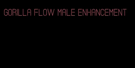 gorilla flow male enhancement