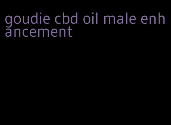 goudie cbd oil male enhancement