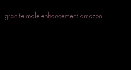 granite male enhancement amazon