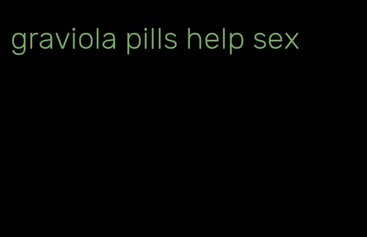 graviola pills help sex