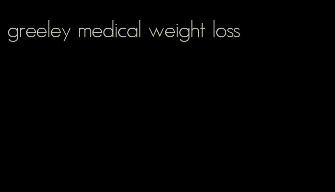 greeley medical weight loss