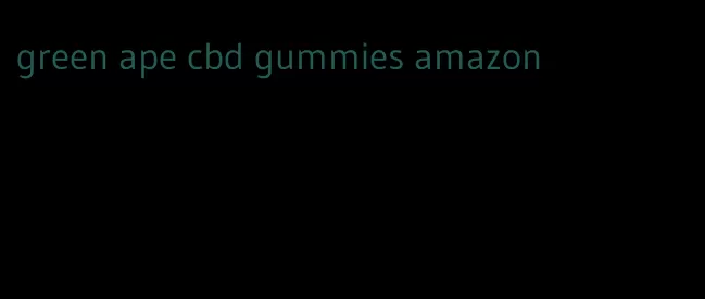 green ape cbd gummies amazon