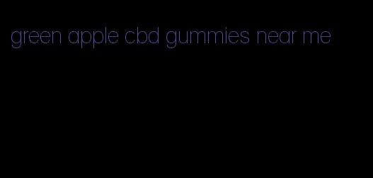 green apple cbd gummies near me