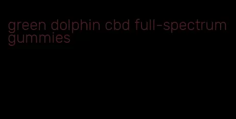 green dolphin cbd full-spectrum gummies