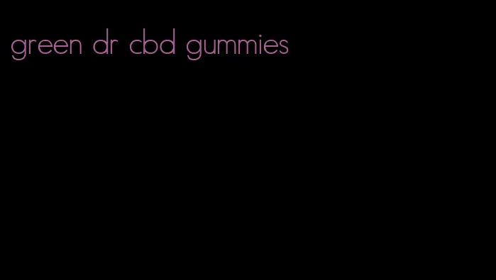 green dr cbd gummies