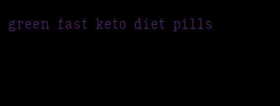 green fast keto diet pills