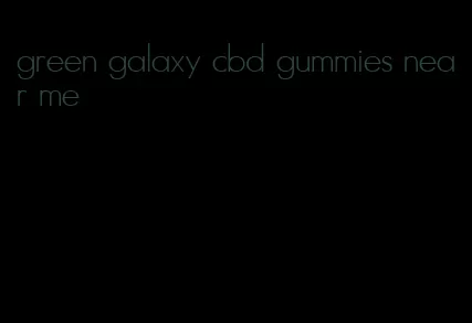 green galaxy cbd gummies near me