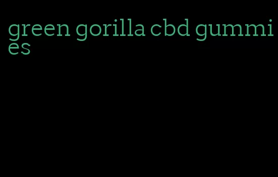 green gorilla cbd gummies