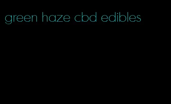 green haze cbd edibles