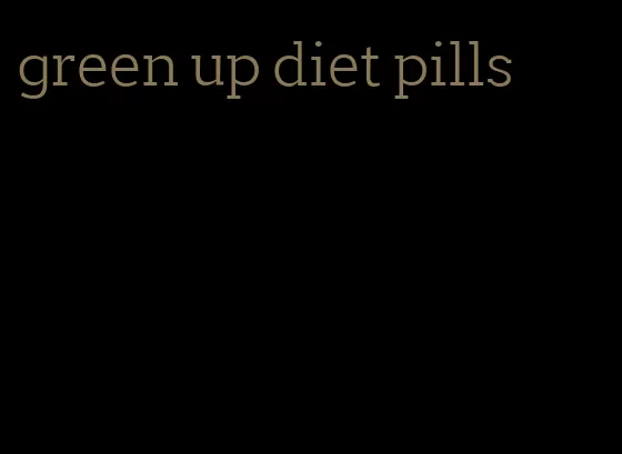 green up diet pills