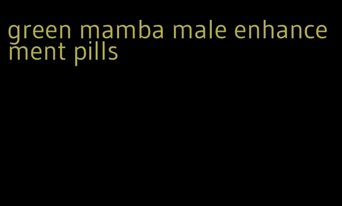 green mamba male enhancement pills