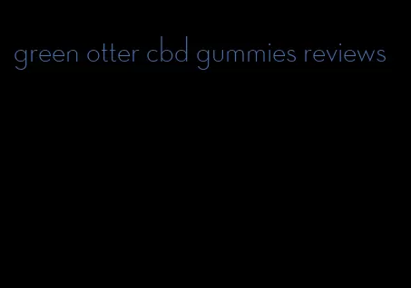 green otter cbd gummies reviews