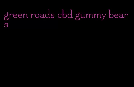 green roads cbd gummy bears